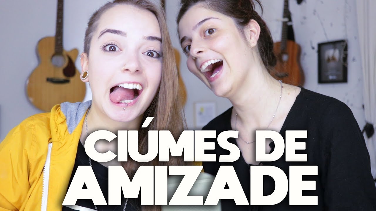CIUMES DE AMIZADE