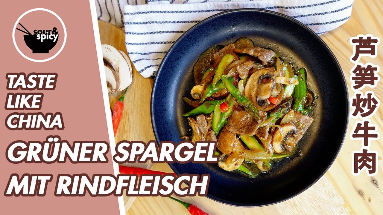 SPARGEL IST ENDLICH DA! Leckeres SPARGEL-REZEPT mit Rindfleisch nach chinesischer Art