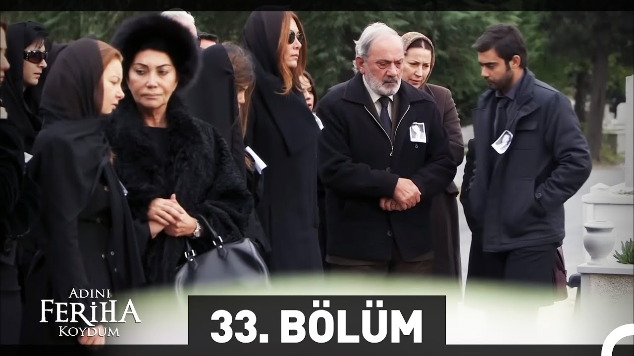 Adını Feriha Koydum 33. Bölüm HD