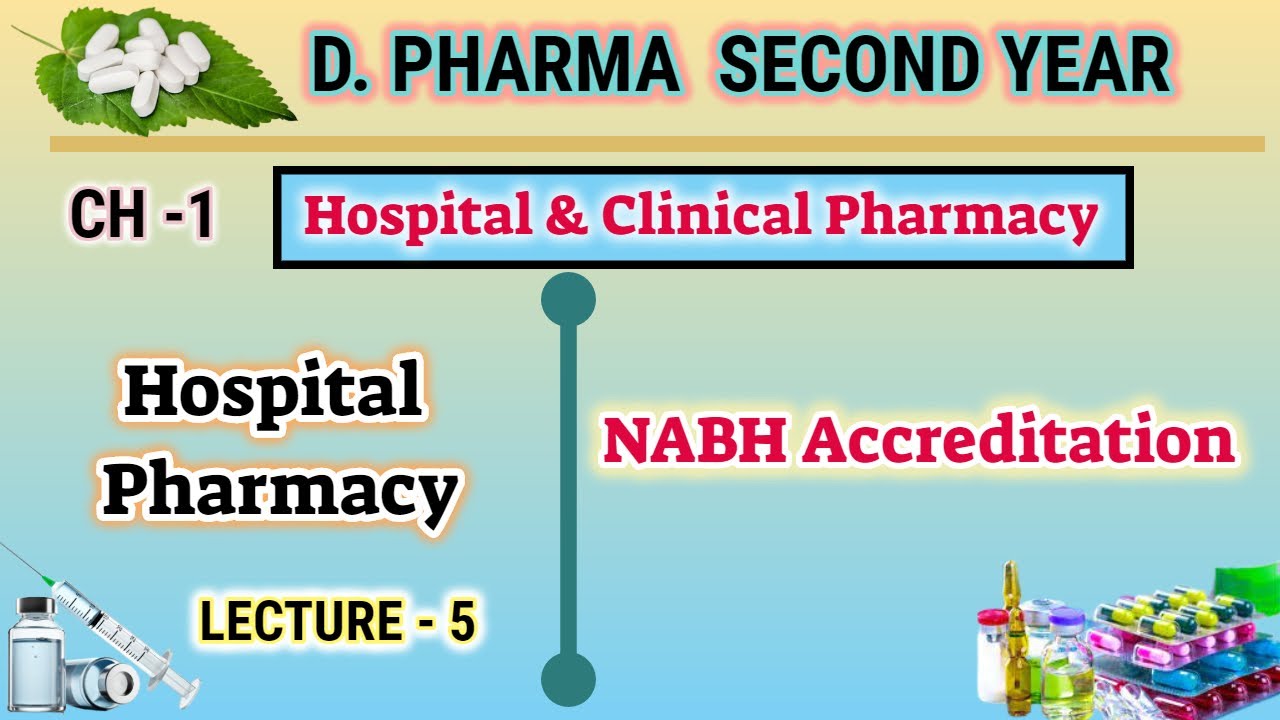 NABH Accreditation/Hospital Pharmacy/L-5/CH-1/Hospital and Clinical Pharmacy/D.Pharm second year