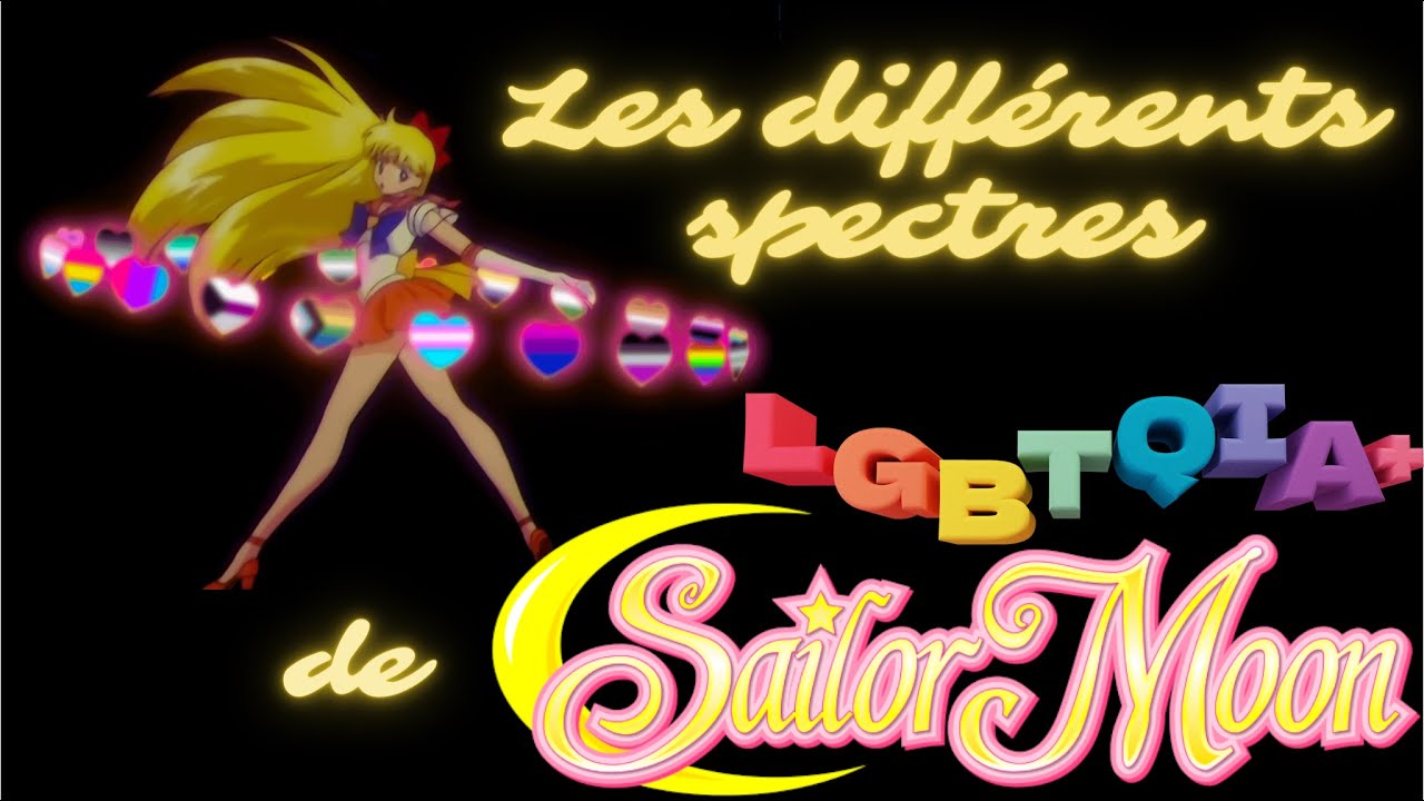 Les différents spectres LGBTQIA+ de Sailor Moon 🌙✨🏳‍🌈
