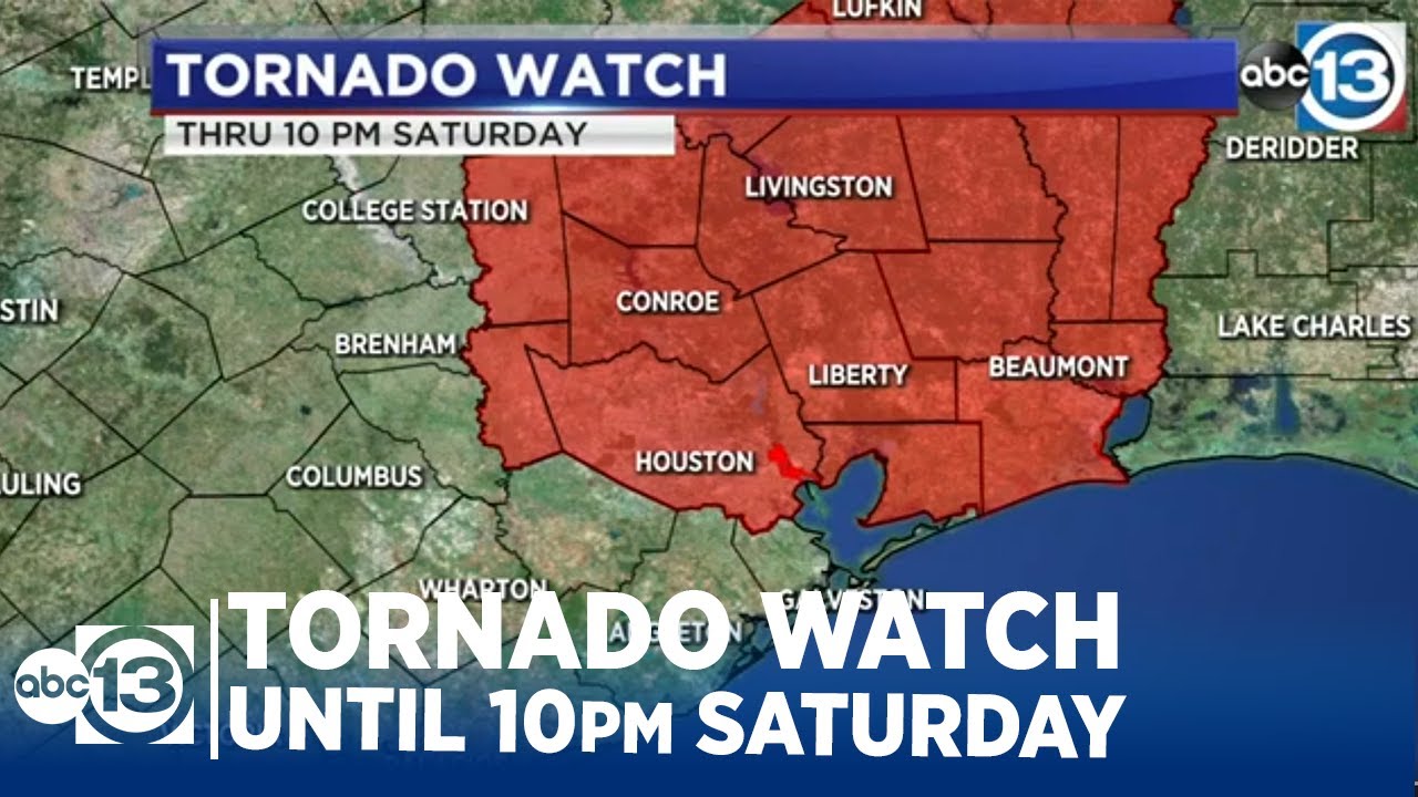 Tornado Watch issued for most of SE Texas until 10 p.m.