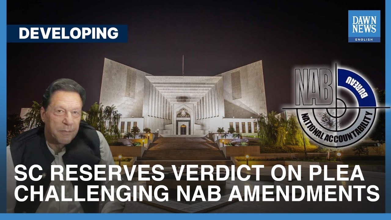 SC Reserves Verdict On Plea Challenging NAB Amendments | Developing | Dawn News English
