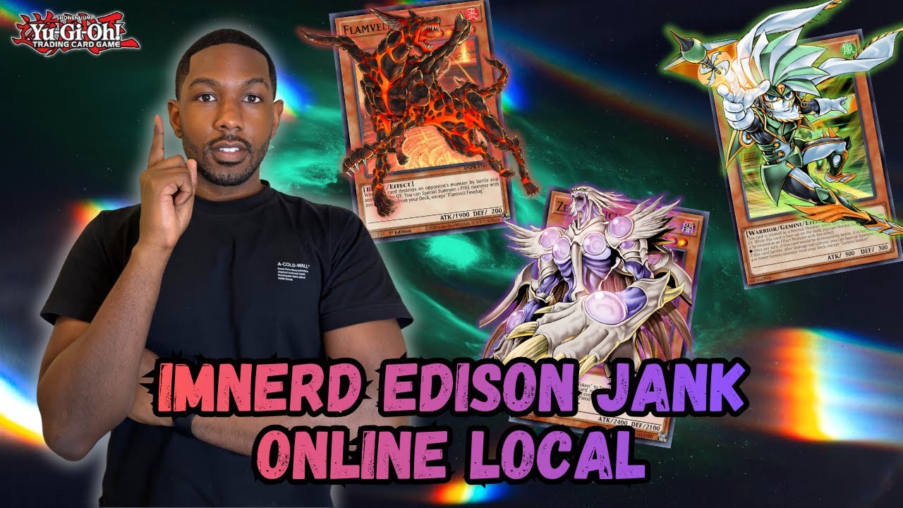 IMNerd Edison JANK Online Local #6 | Yugioh Edison Format