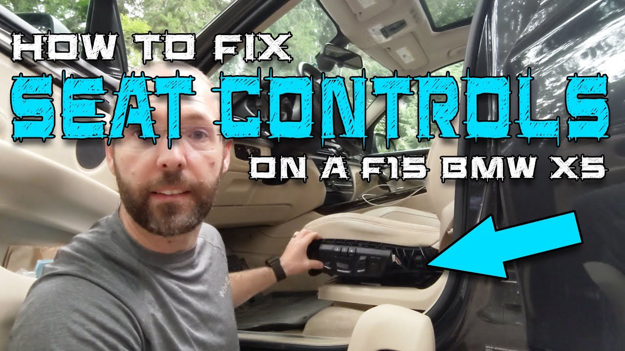 Troubleshooting and Fixing F15 BMW X5 Seat Control Issues: A Comprehensive Step-by-Step Guide