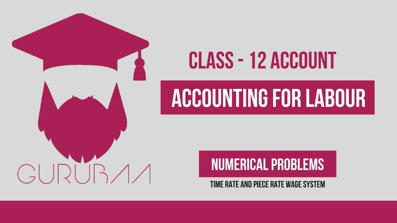 Piece Rate and Time Rate Wage System || Accounting For Labor || Class 12 || Accountancy ||New Course