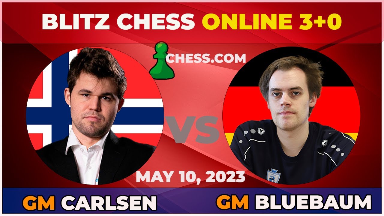 Magnus Carlsen vs Matthias Bluebaum | BLITZ CHESS 3+0 | Chess.Com | May 10, 2023