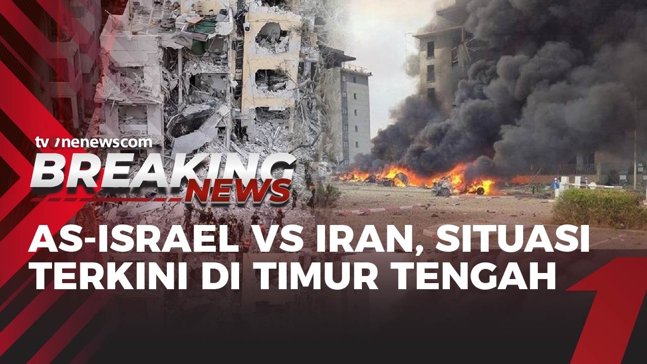 [BREAKING NEWS] Israel-AS Serang Iran, Begini Kondisi Terkini di Timur Tengah