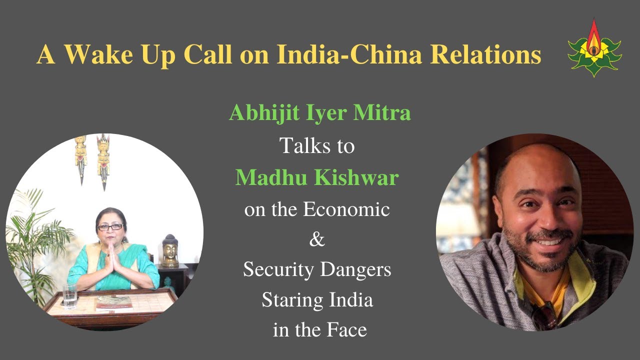 A Wake Up Call on India-China Relations|Abhijit Iyer Mitra in conversation with Madhu Kishwar