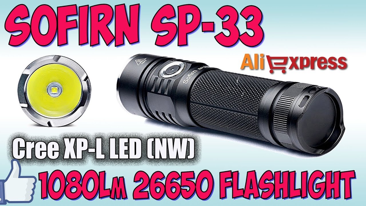 Sofirn SP33 Cree XP-L LED (NW) | 18650/26650 &diams; Полный обзор и ночные тесты