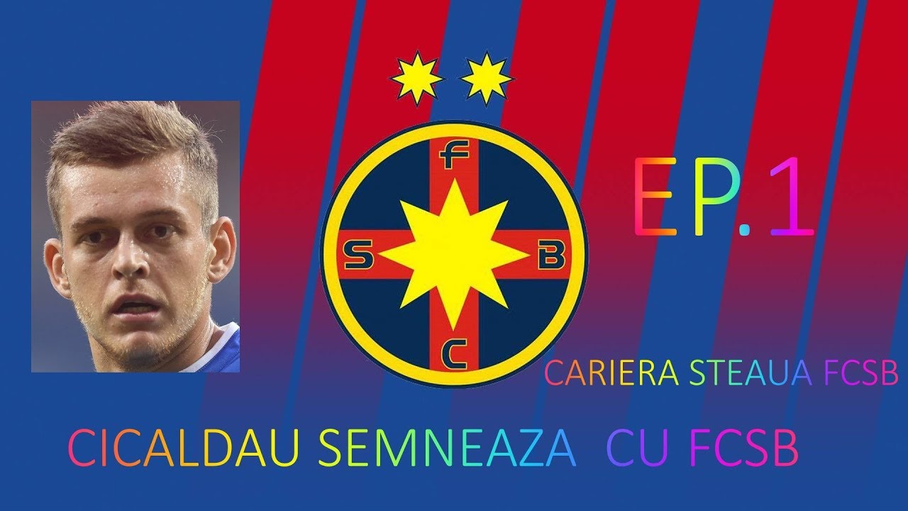 FIFA 20 ROMANIA CARIERA CU STEAUA(FCSB) EP. 1 CICALDAU SEMNEAZA CU STEAUA