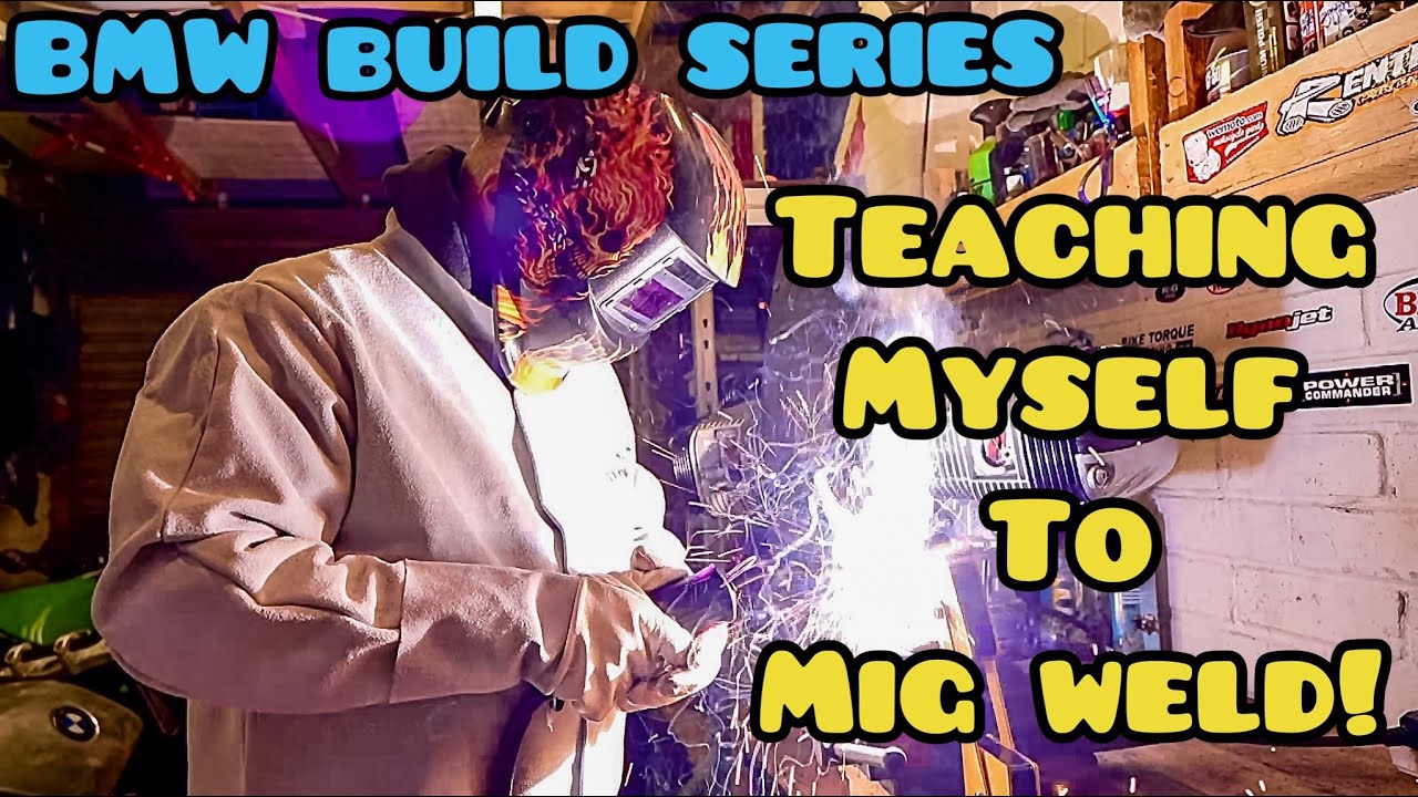Teaching Myself to Mig Weld - BMW Build Series