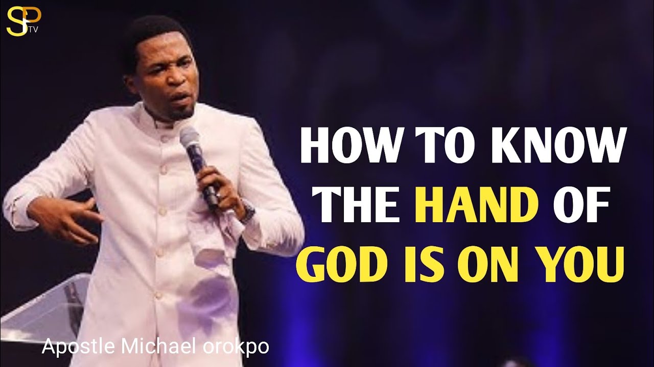 Five signs that shows the hand of God is upon you_Apostle Michael orokpo