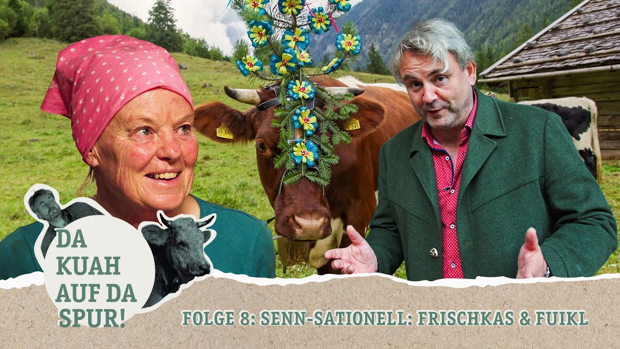 Da Kuah auf da Spur: Folge 8 | Senn-Sationell: Frischkas & Fuikl von der Bindalm