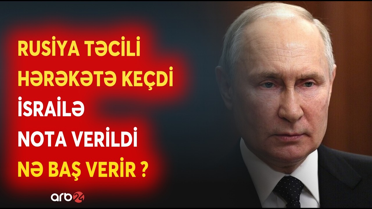 SON DƏQİQƏ! Rusiyadan İsrailə NOTA VERİLDİ - MÜHARİBƏNİN MİQYASI GENİŞLƏNİR - Moskva SAVAŞA...