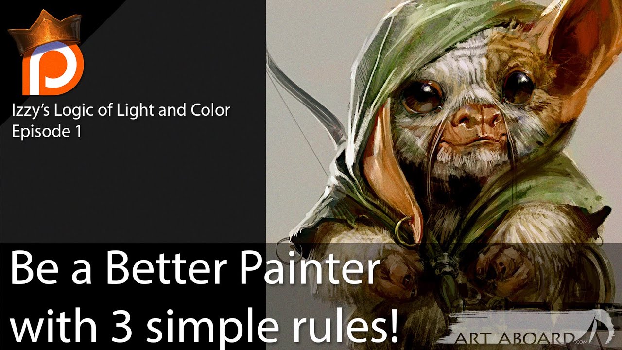 Improve Your Painting with 3 Simple Rules-  Izzy's Logic of Light and Color: Ep 1