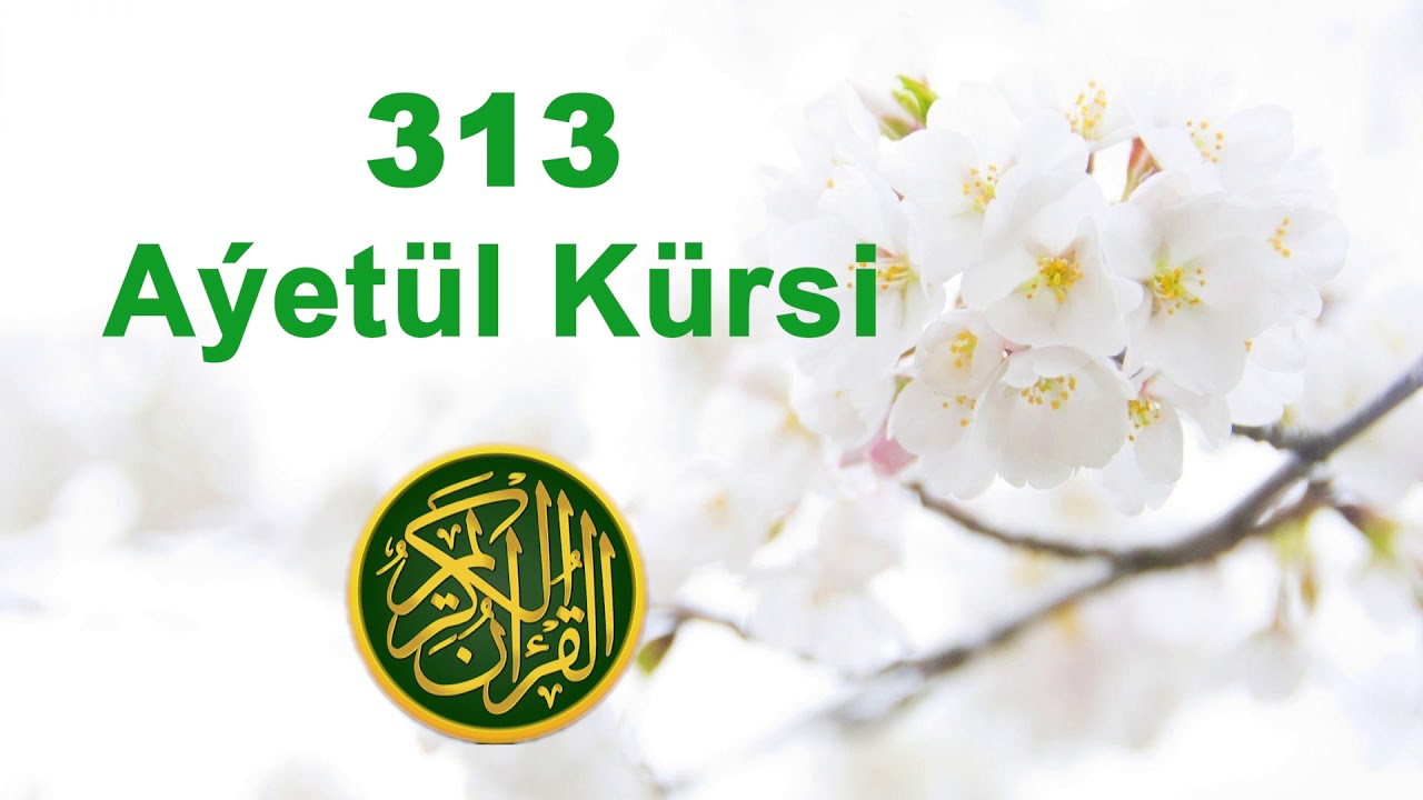 313 Aýetül Kürsi