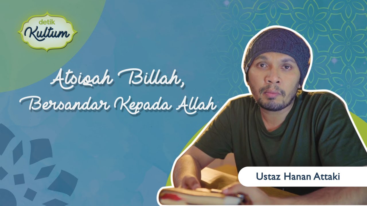 Kultum Ustaz Hanan Attaki: Bersandar Kepada Allah ﷻ | umma x Detikcom