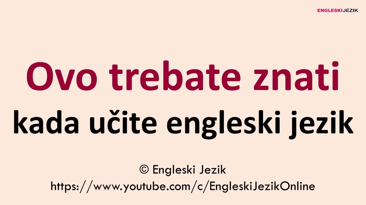 Ovo trebate znati kada učite engleski jezik