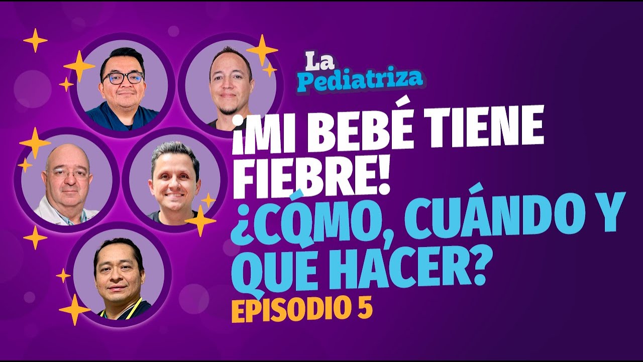 ¿Por qué mi hijo tiene FIEBRE? Causas, tratamiento y mitos DESMENTIDOS | La Pediatriza Episodio 5