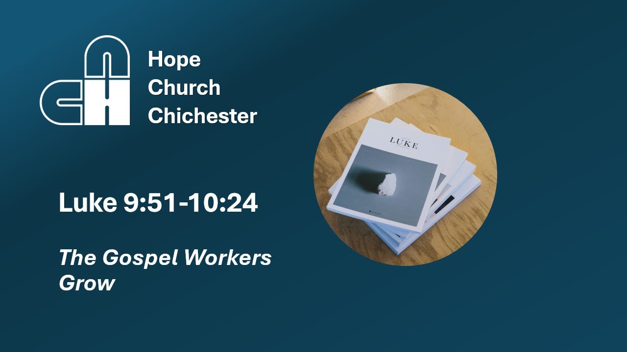 Sunday 08/02/26 - The Gospel Workers Grow - Luke 9:51-10:24