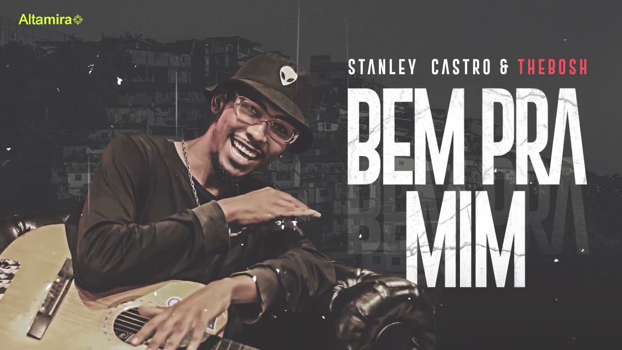Stanley Castro x TheBosh - Bem Pra Mim