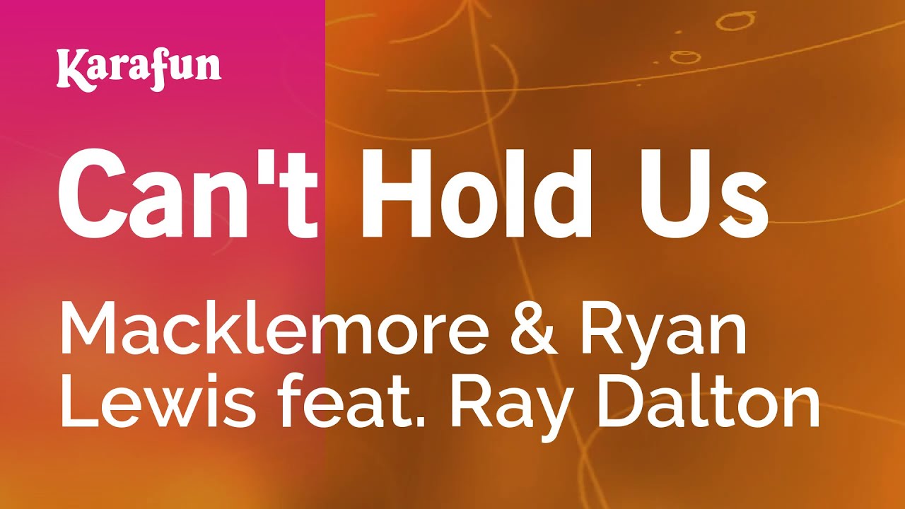 Can't Hold Us - Macklemore & Ryan Lewis & Ray Dalton | Karaoke Version | KaraFun