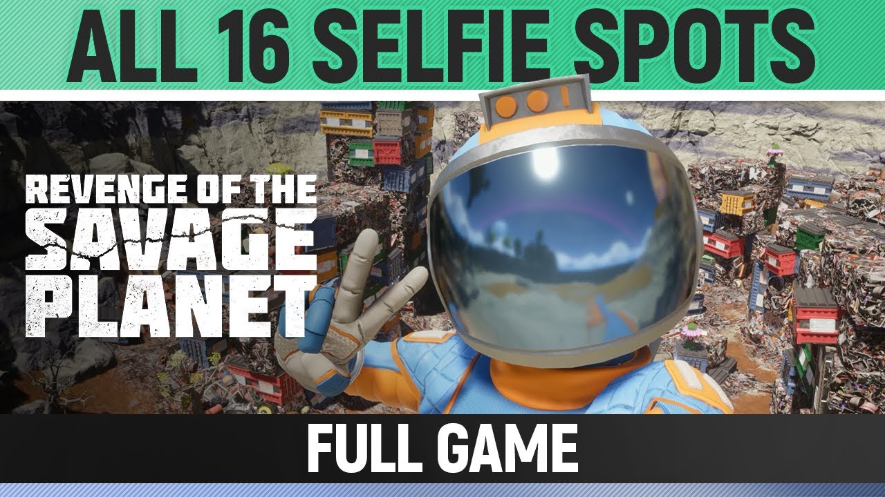 Revenge of the Savage Planet - All 16 Selfie Spots - Full Game