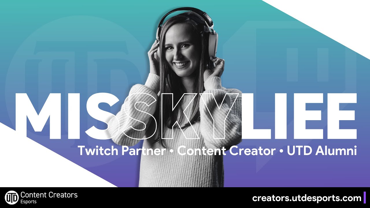 Content Creators Guest Speaker EP1: MissKyliee - UT Dallas Esports