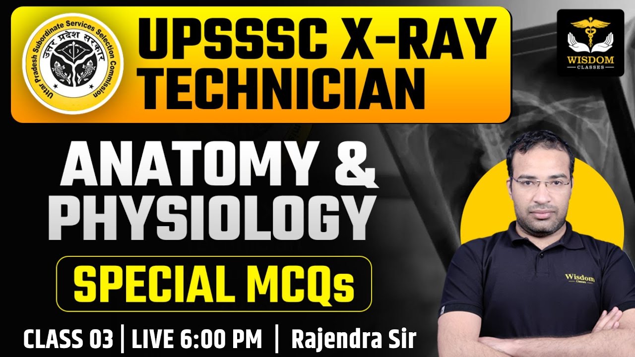 UPSSSC XRAY TECHNICIAN | ANATOMY & PHYSIOLOGY | BY RAJENDRA SIR | Wisdom Paramedical Classes