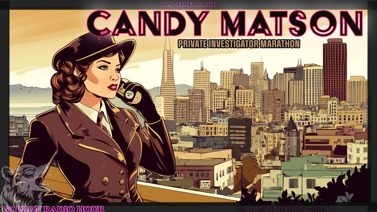 Candy Matson Private Investigator Marathon: Classic Detective Radio