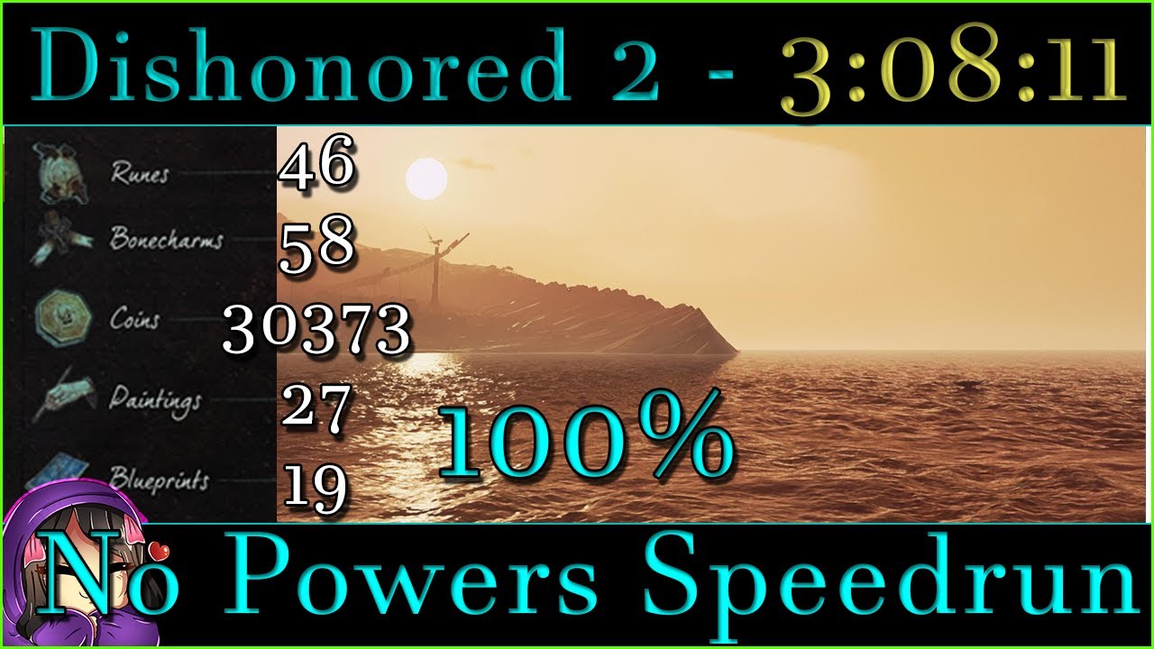 Dishonored 2 - World First No Powers 100% Speedrun in 3:08:11