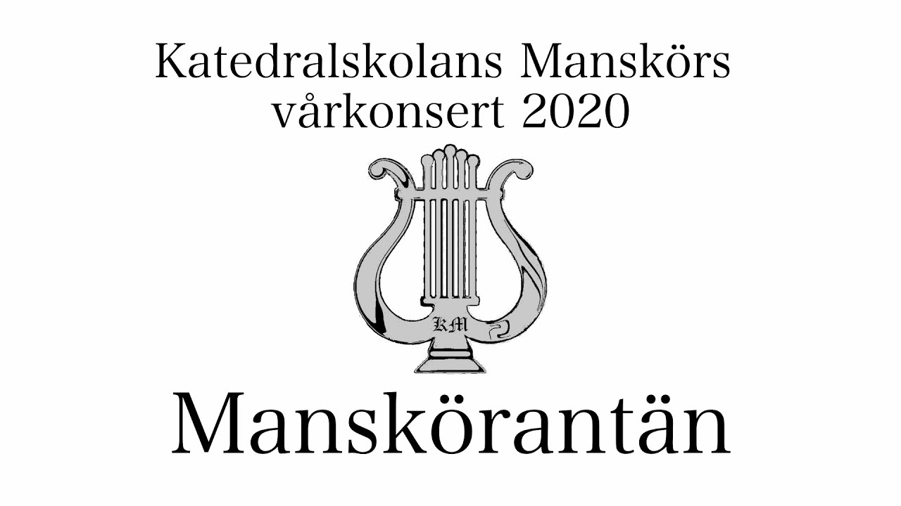 Manskörantän - Katedralskolans Manskörs Vårkonsert 2020