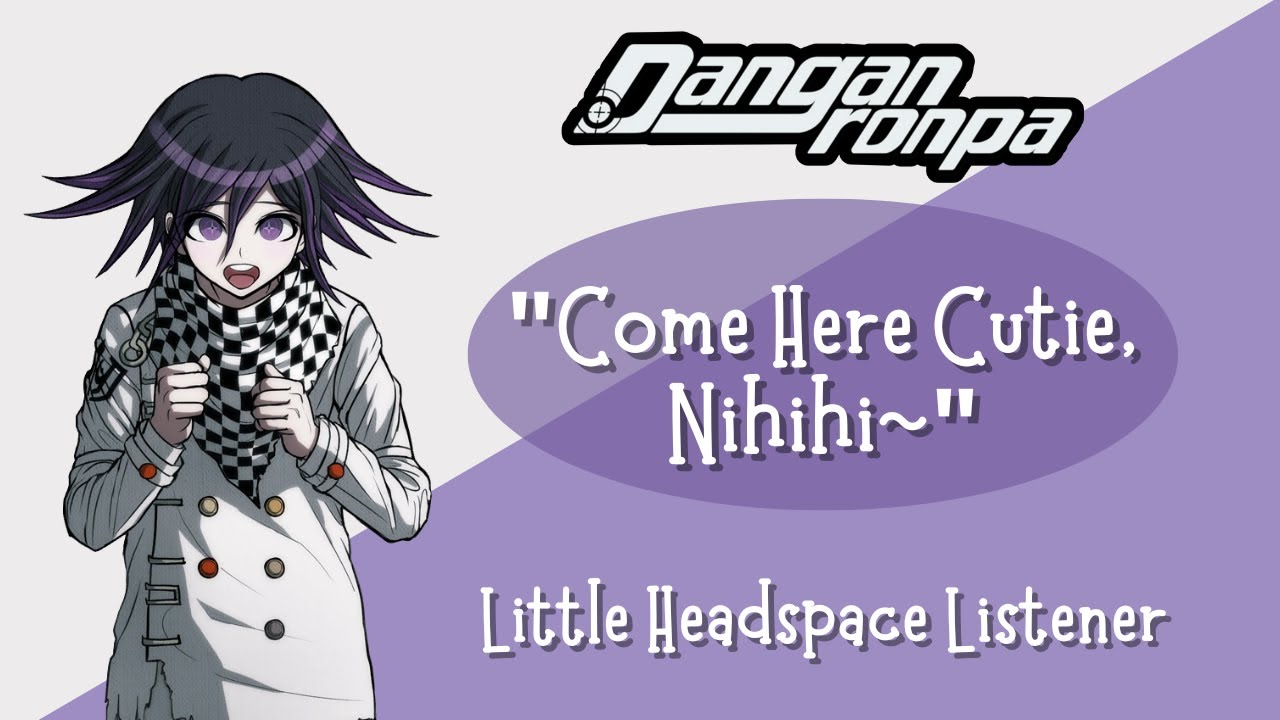 Come here cutie, nihihi~ | Caregiver Kokichi Ouma x Little Listener | M4A | Danganronpa