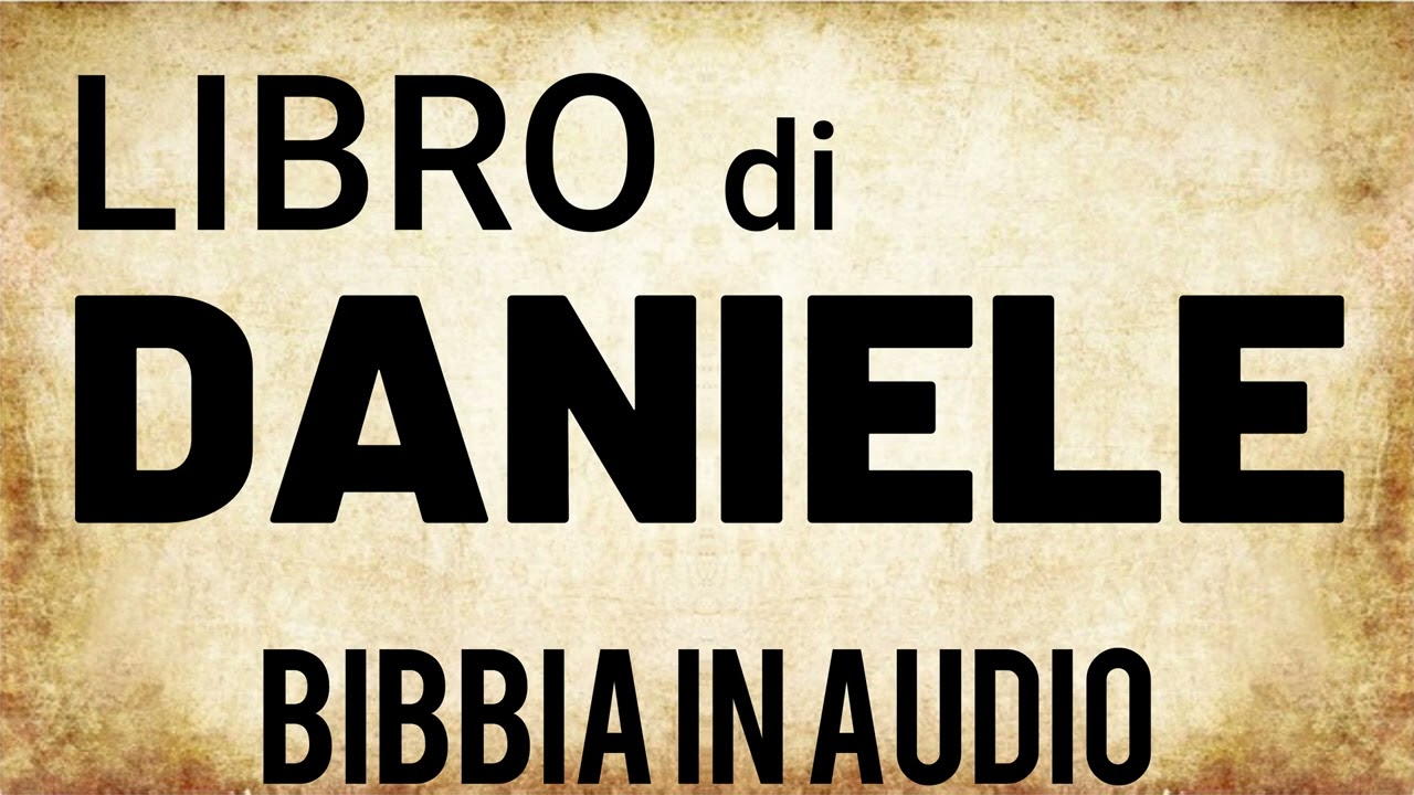 27 - Daniele  (BIBBIA ITALIANA IN AUDIO)