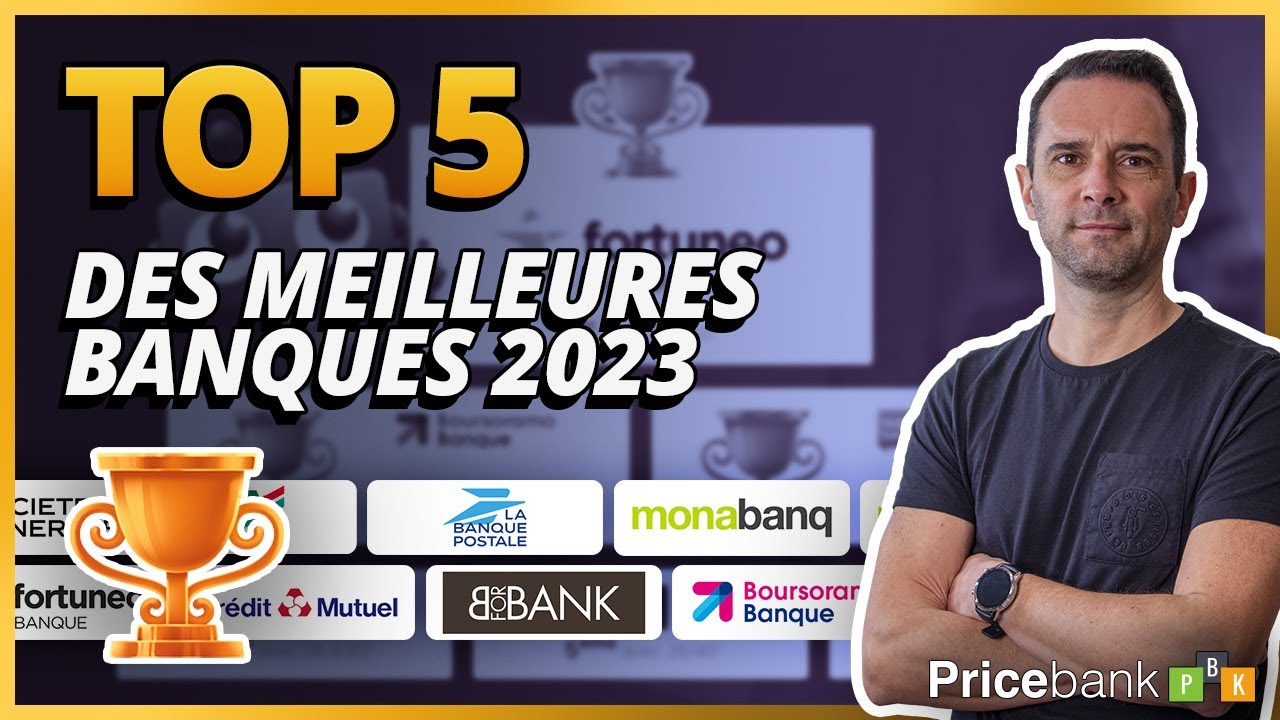 🏆Palmarès 2023 des meilleures banques pour choisir une banque économique et qualitative