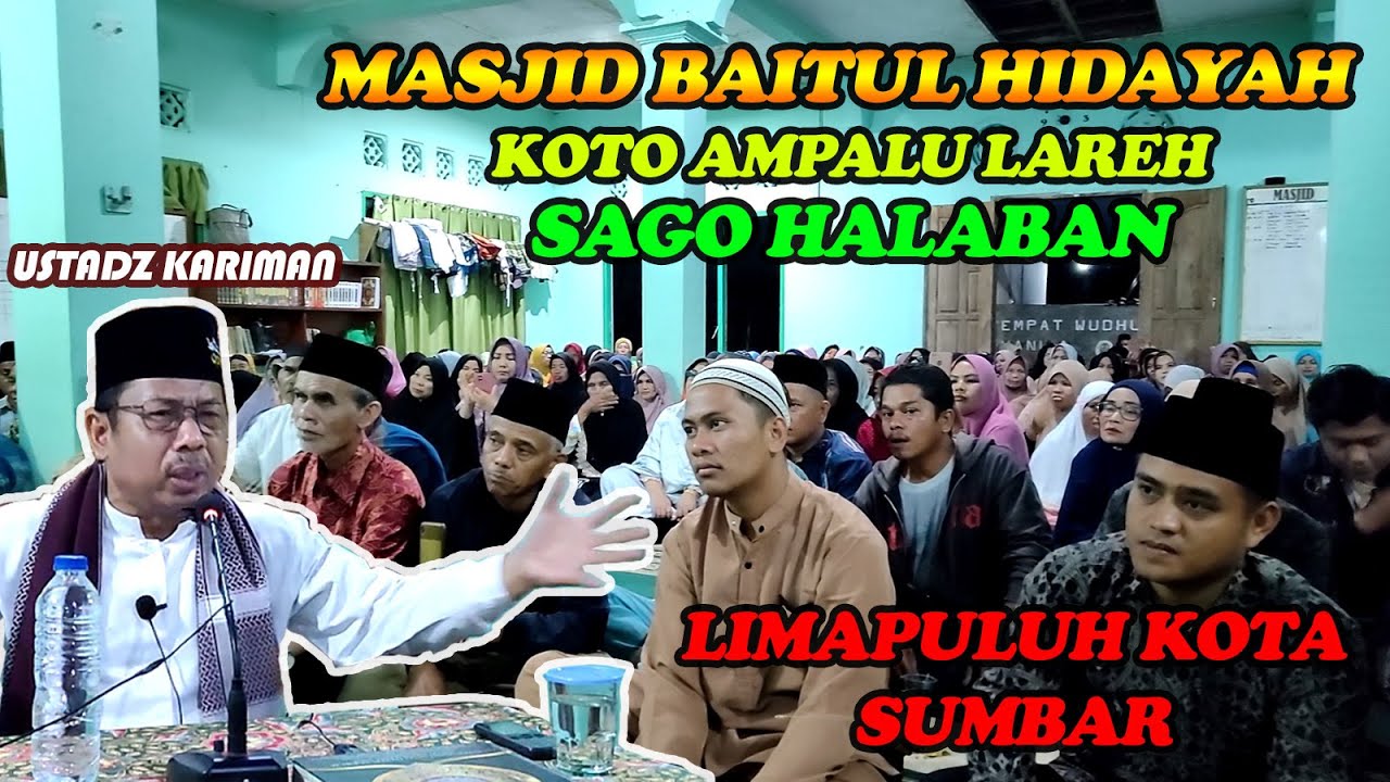 MASJID BAITUL HIDAYAH KOTO AMPALU LAREH SAGO HALABAN LIMAPULUH KOTA SUMBAR || CERAMAH USTADZ KARIMAN