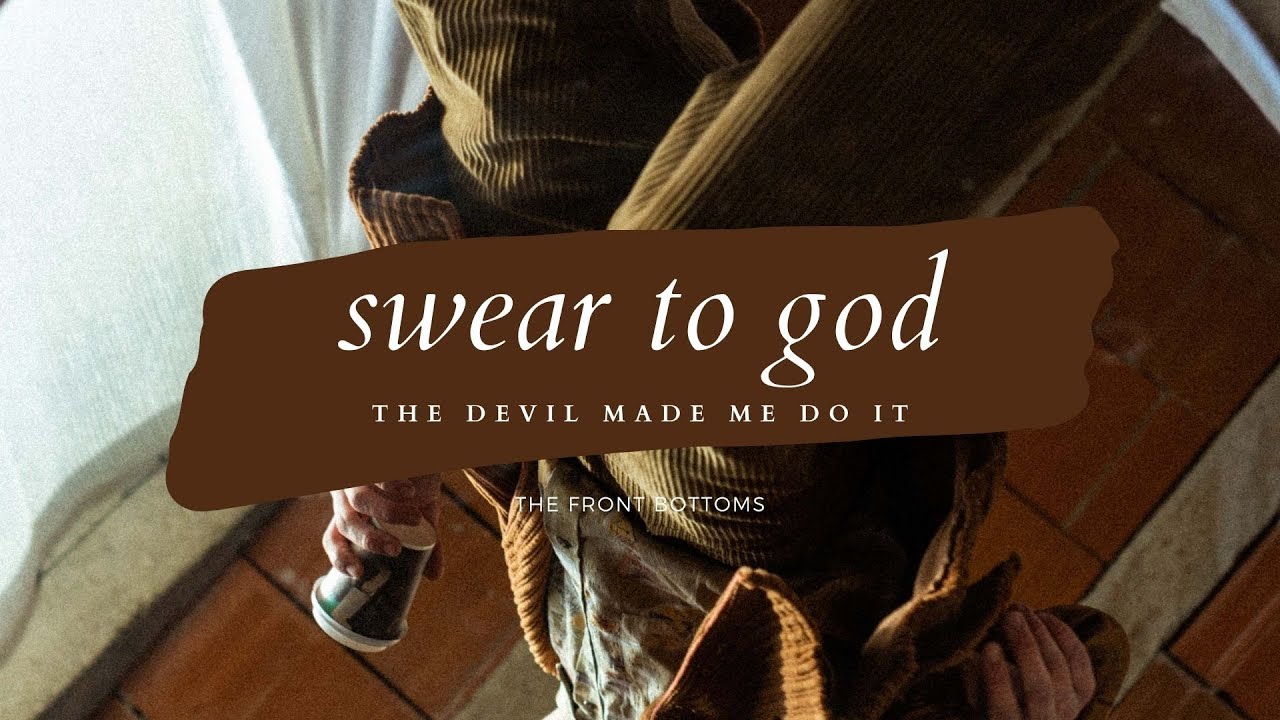 The Front Bottoms - Swear to God the Devil Made Me Do It (Lyrics)