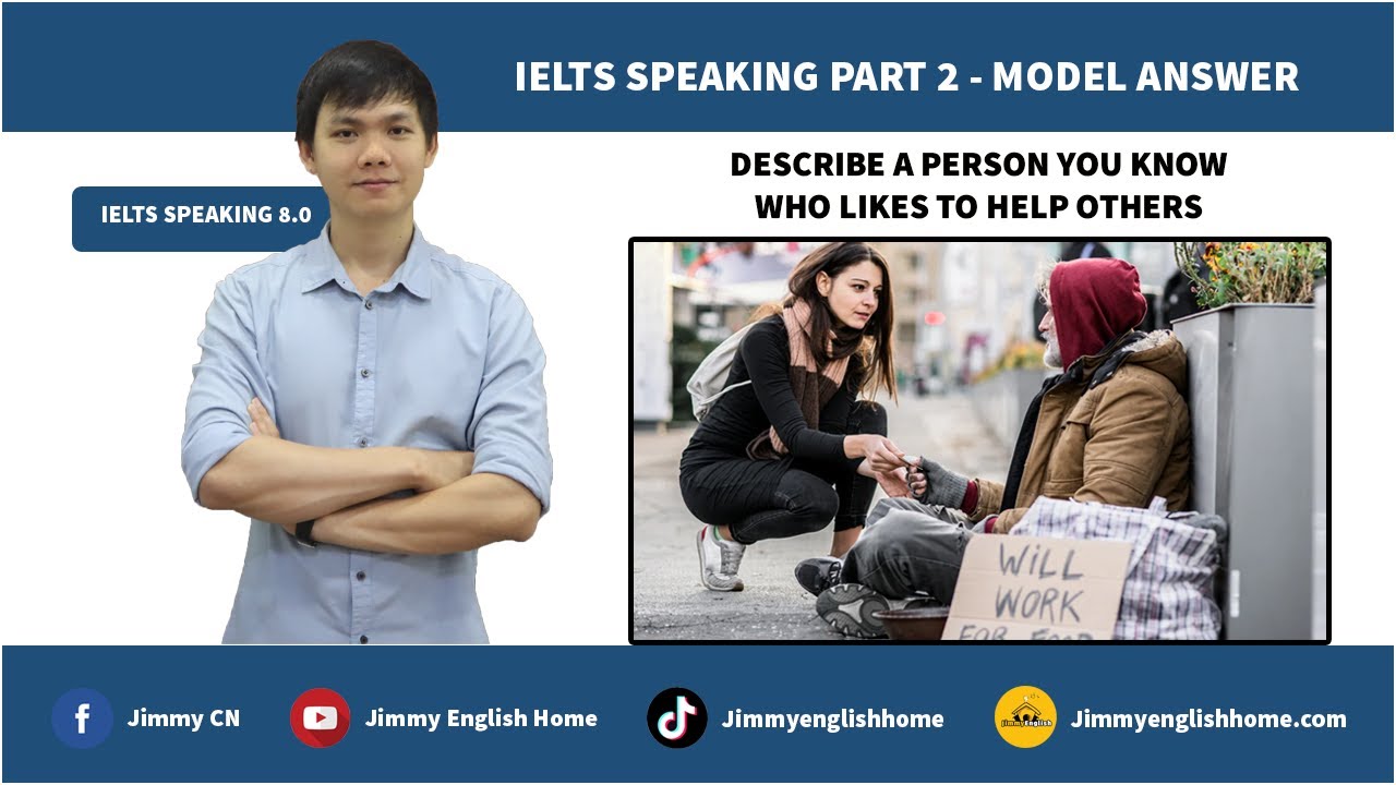 IELTS SPEAKING PART 2 SAMPLE: Describe a person you know who likes to help others