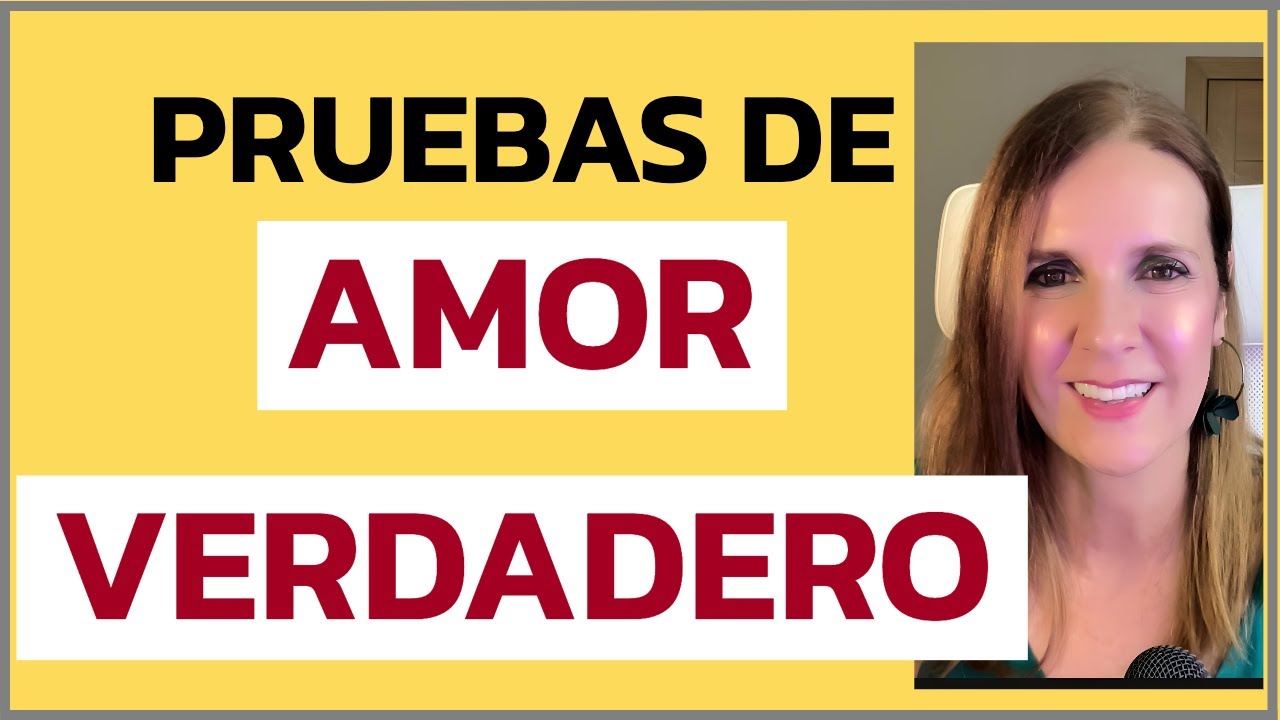 6 Pruebas de AMOR VERDADERO
