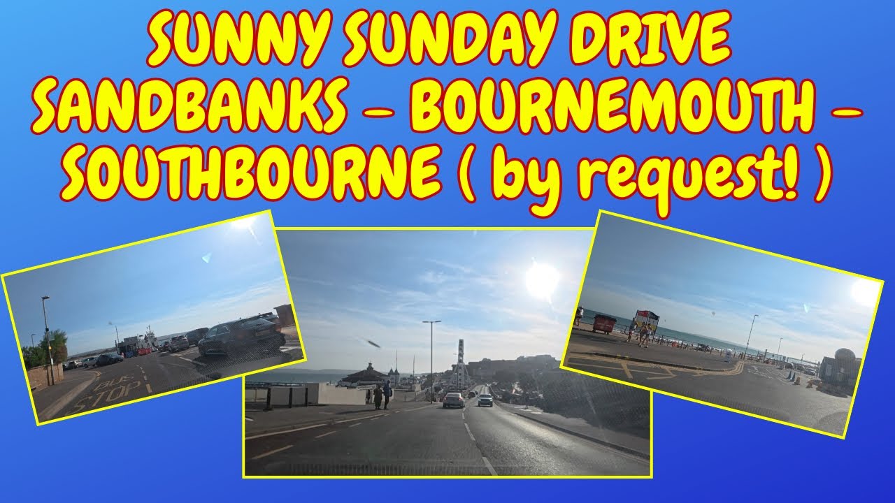 SUNDAY DRIVE THROUGH BOURNEMOUTH, SANDBANKS & SOUTHBOURNE ( AUGUST 2025 ) #bournemouth #sandbanks 