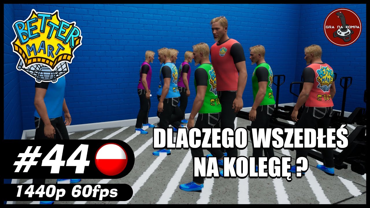 Dlaczego wszedłeś na kolegę? || #44 || Better Mart gameplay PL