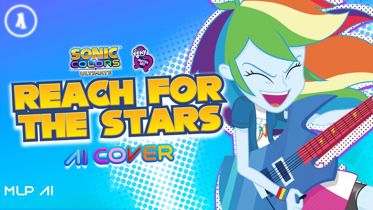 My Little Pony - Reach For The Stars | Ai Cover