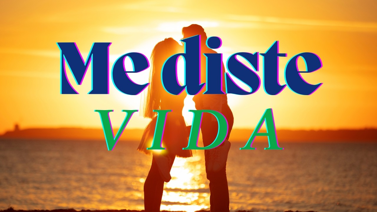 Me diste vida... Es la mejor canción para dedicar
