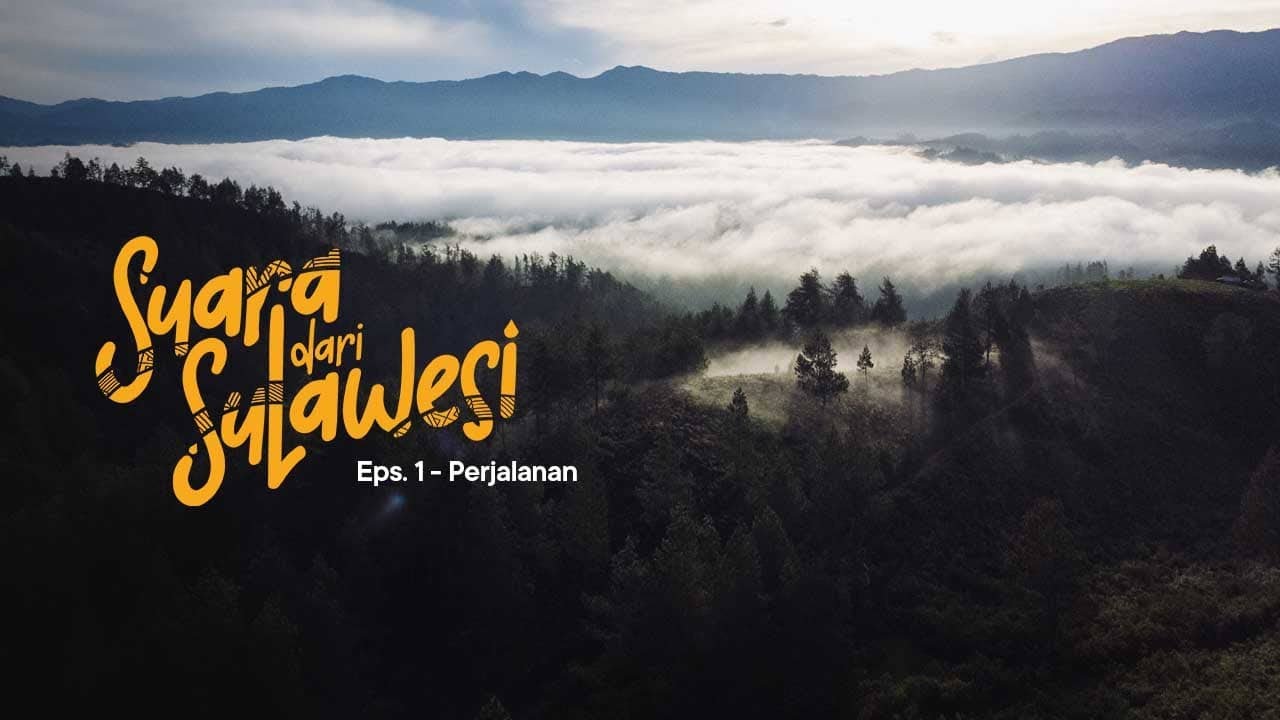 Tentang Perjalanan - Suara Dari Sulawesi | Episode 1: Perjalanan