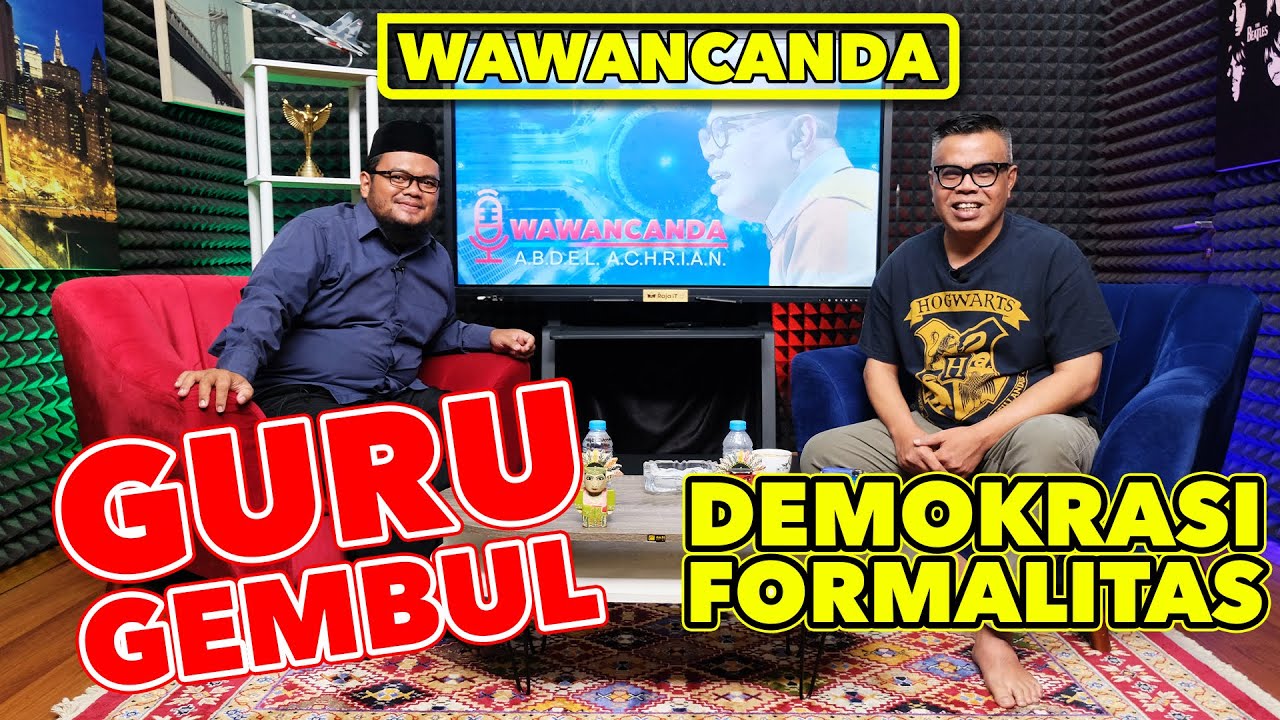 WAWANCANDA GURU GEMBUL - DEMOKRASI FORMALITAS