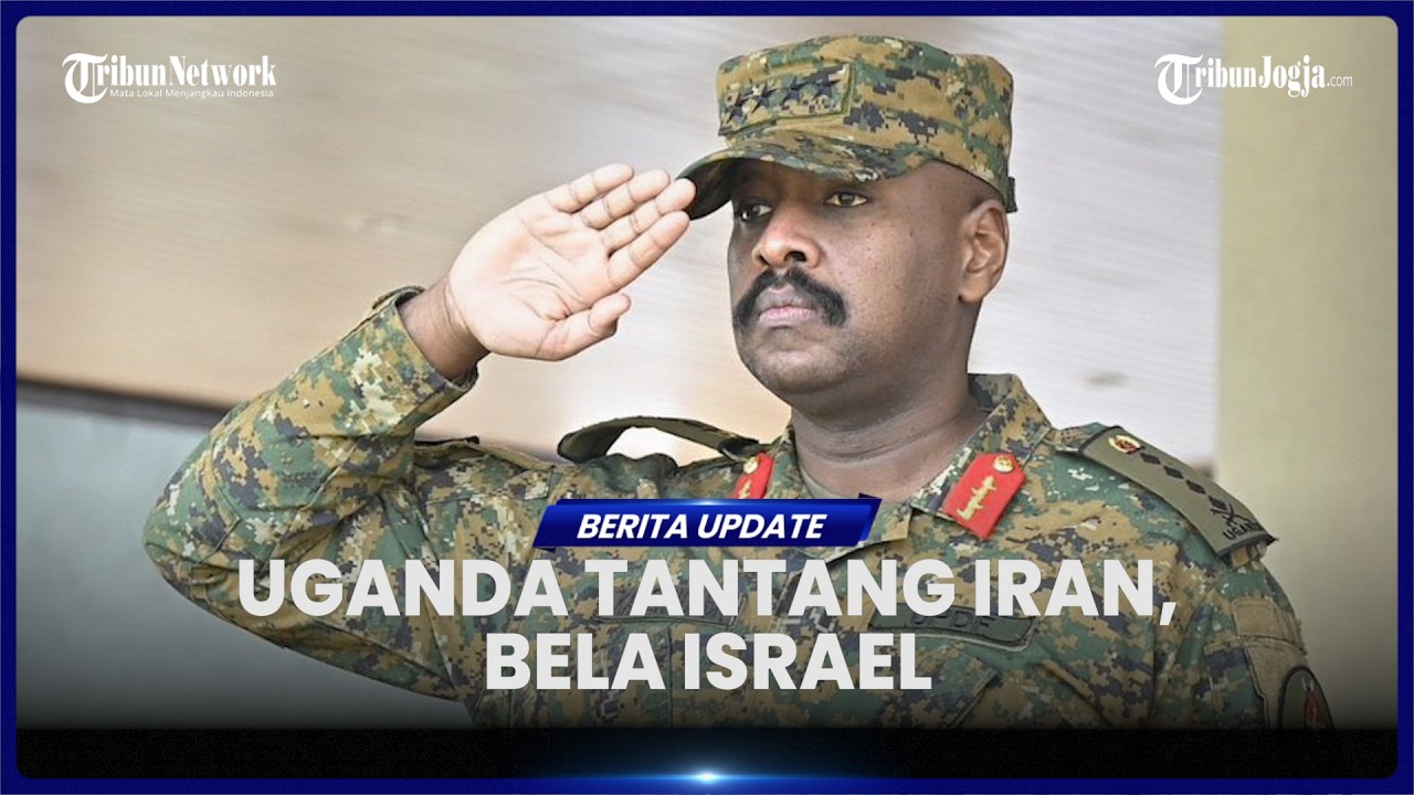 PANGLIMA MILITER UGANDA TANTANG PERANG IRAN, SETIA BELA ISRAEL