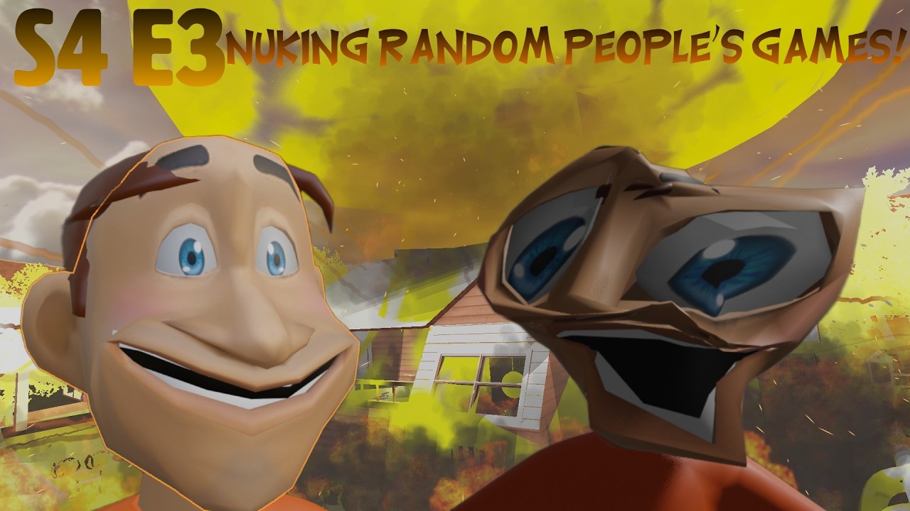 NUKING RANDOM PEOPLE'S GAMES!