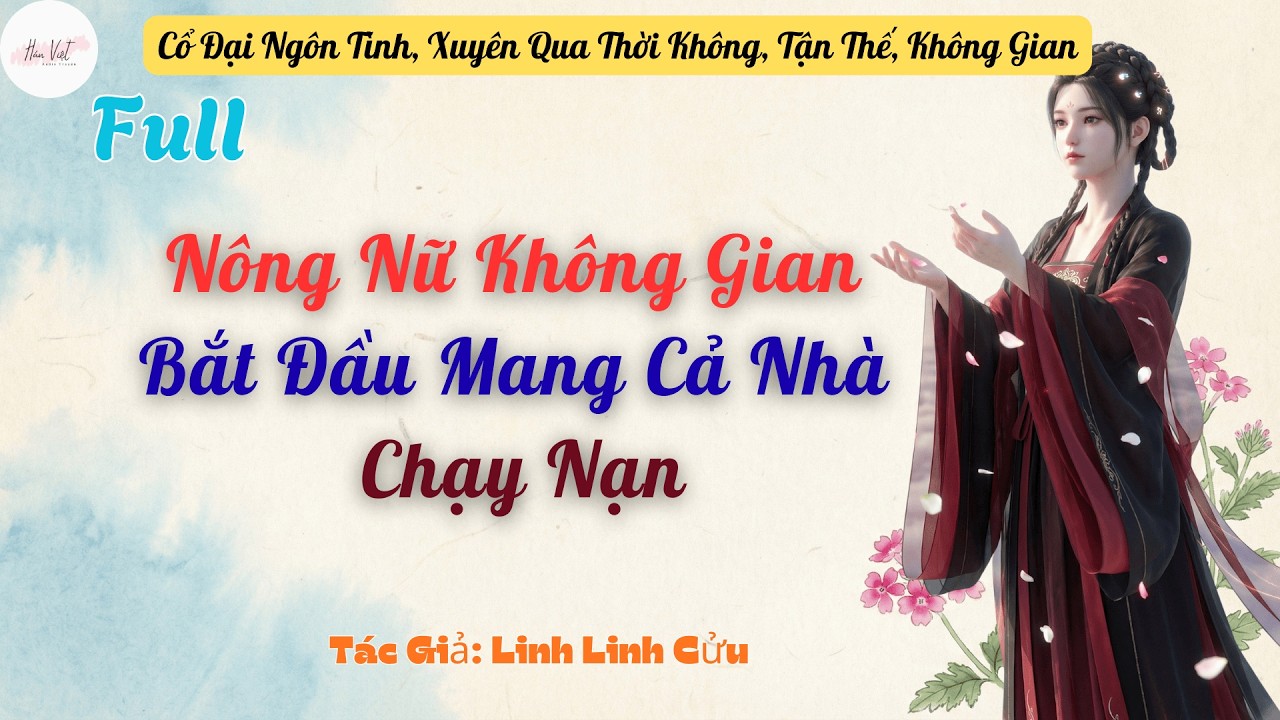 Full Nông Nữ Không Gian: Bắt Đầu Mang Cả Nhà Chạy Nạn