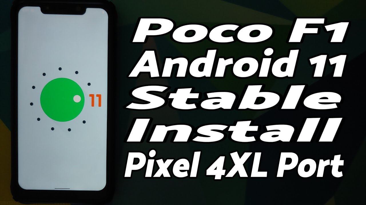 Poco F1 | Install Android 11 Stable | Pixel 4XL Port